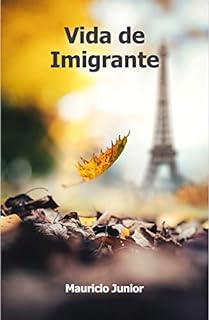 Livro Vida de Imigrante: Aprenda, viva e se prepare
