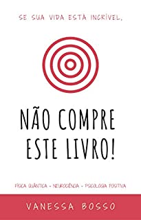 Livro SE SUA VIDA ESTÁ INCRÍVEL, NÃO COMPRE ESTE LIVRO!