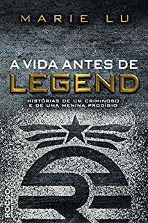 Livro A vida antes de Legend: Histórias de um criminoso e de uma menina prodígio