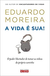 Livro A vida é sua!: O poder libertador de tomar as rédeas do próprio caminho