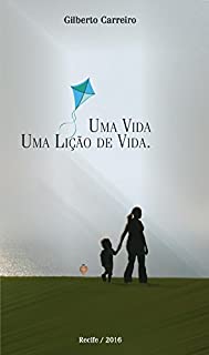 Uma vida: Uma lição de vida (Vida Paralela Livro 1)