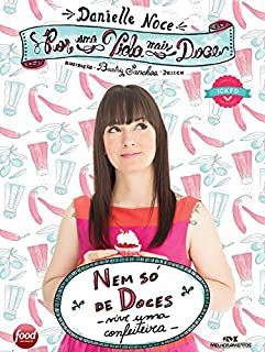 Livro Por uma Vida Mais Doce: Nem só de doces vive uma confeiteira