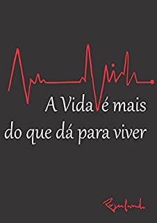 Livro A Vida é Mais do que Dá Para Viver