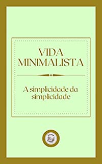 Livro VIDA MINIMALISTA: a simplicidade da simplicidade