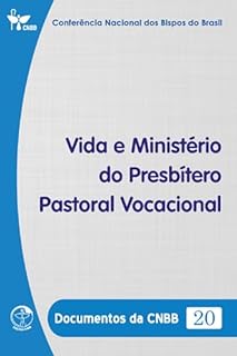 Livro Vida e Ministério do Presbítero Pastoral Vocacional - Documentos da CNBB 20 - Digital