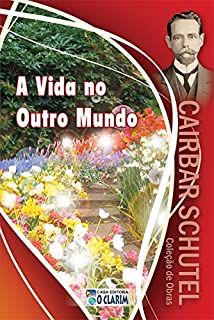 Livro A vida no outro mundo (Coleção Cairbar Schutel)