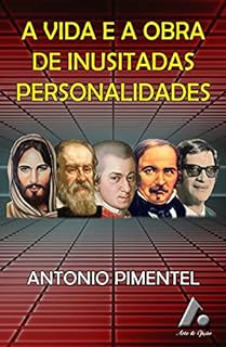Livro A VIDA E A OBRA DE INUSITADAS PERSONALIDADES