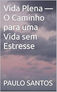 Livro Vida Plena — O Caminho para uma Vida sem Estresse