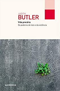 Livro Vida precária: Os poderes do luto e da violência