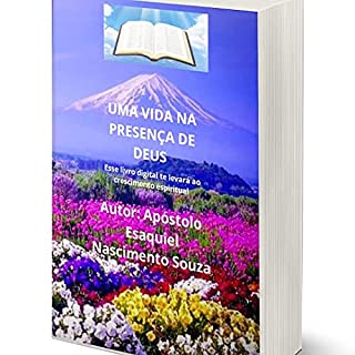 Livro Uma vida na presença de Deus : Apóstolo Esaquiel Nascimento MS (Estudo Livro 1)