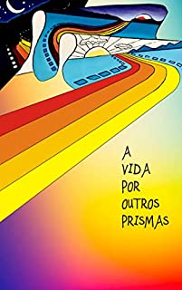 Livro A Vida por Outros Prismas