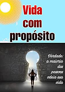 Livro Vida com Propósito: Verdade: a maioria das pessoas odeia sua vida