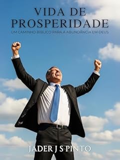 Livro Vida de Prosperidade: Um Caminho Bíblico para a Abundância em Deus