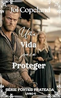 Livro Uma Vida para Proteger (Série Fontes Prateadas Livro 4)