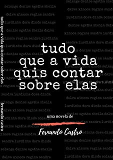 Tudo que a vida quis contar sobre elas
