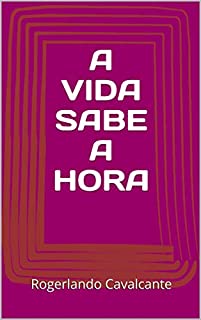 Livro A VIDA SABE A HORA