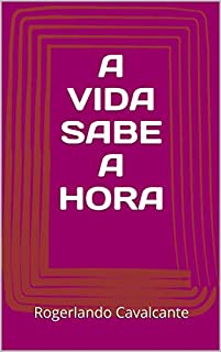 Livro A VIDA SABE A HORA