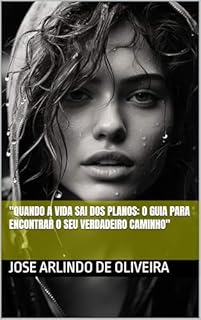 Livro "Quando a Vida Sai dos Planos: O Guia para Encontrar o Seu Verdadeiro Caminho"
