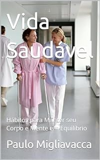 Livro Vida Saudável: Hábitos para Manter seu Corpo e Mente em Equilíbrio