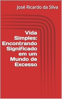 Livro Vida Simples: Encontrando Significado em um Mundo de Excesso