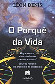 Livro O Porquê da vida: Solução racional dos problemas da existência