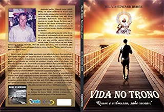 Livro Vida no Trono: Quem é submisso.sabe reinar! (Escola de Apostolos Livro 1)