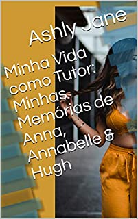 Livro Minha Vida como Tutor: Minhas Memórias de Anna, Annabelle & Hugh