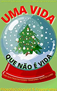 Livro UMA VIDA : QUE NÃO É VIDA
