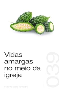 Livro Vidas amargas no meio da igreja (Sermão 039)