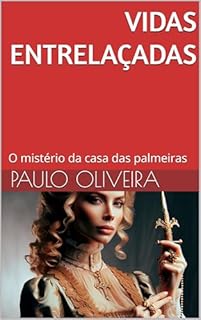 Livro VIDAS ENTRELAÇADAS: O mistério da casa das palmeiras