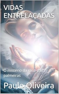 Livro VIDAS ENTRELAÇADAS: O mistério da casa das palmeiras