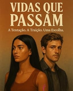 Livro VIDAS QUE PASSAM UMA HISTÓRIA DE ROMANCE E DRAMA: A Tentação. A Traição. Uma Escolha.Edição Sophia Morgan