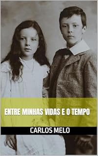 Livro Entre Minhas Vidas e o Tempo