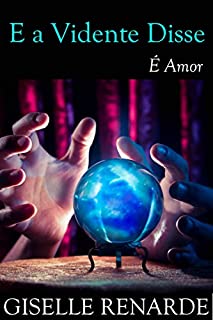Livro E a Vidente Disse: É Amor.