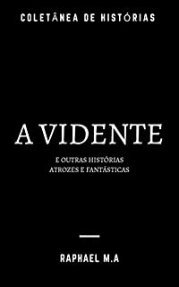 Livro A Vidente e outras histórias atrozes e fantásticas