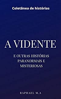 Livro A Vidente e outras histórias paranormais e misteriosas