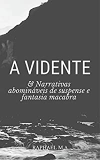 Livro A Vidente & Narrativas abomináveis de suspense e fantasia macabra