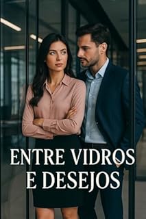 Livro Entre Vidros e Desejos