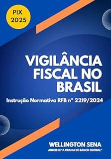 Livro VIGILÂNCIA FISCAL NO BRASIL: PIX E MOVIMENTAÇÕES FINANCEIRAS - 2025