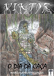Livro VIKTOR: O Dia da Caça (VIKTOR - Uma Lenda de Frankenstein Livro 2)