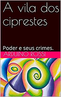 Livro A vila dos ciprestes: Poder e seus crimes. (Portoghese Livro 24)