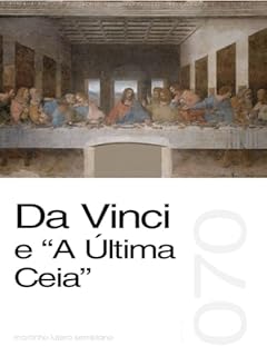 Livro Da Vinci e “A Última Ceia” (Sermão 070)