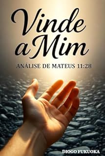 Livro Vinde a Mim: Análise de Mateus 11:28
