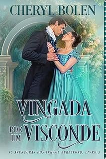 Livro Vingada Por Um Visconde: As Aventuras dos Irmãos Beresford, Livro 5