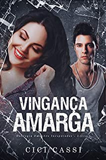 Livro Vingança Amarga (Emoções Inesperadas Livro 1)