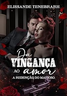 Livro Da vingança ao amor - A redenção do Mafioso