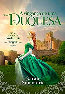 Livro A Vingança de Uma Duquesa (Nobres de Andaluzia Livro 2)