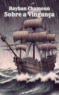 Livro Sobre a Vingança: Um Ensaio Literário Sobre "O Conde de Monte Cristo"
