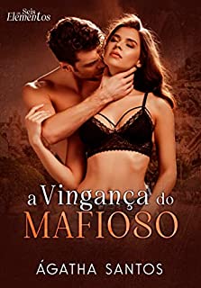 Livro A Vingança do Mafioso: Os Seis Elementos