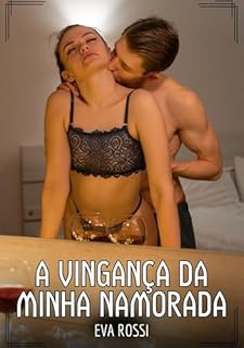 Livro A Vingança da minha Namorada: Contos de Sexo Explícito para Adultos